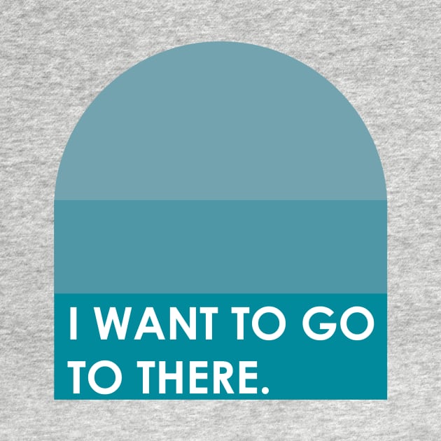 I Want to Go To There | 30 Rock | Liz Lemon Funny Quote T-shirt by TV Tees Co